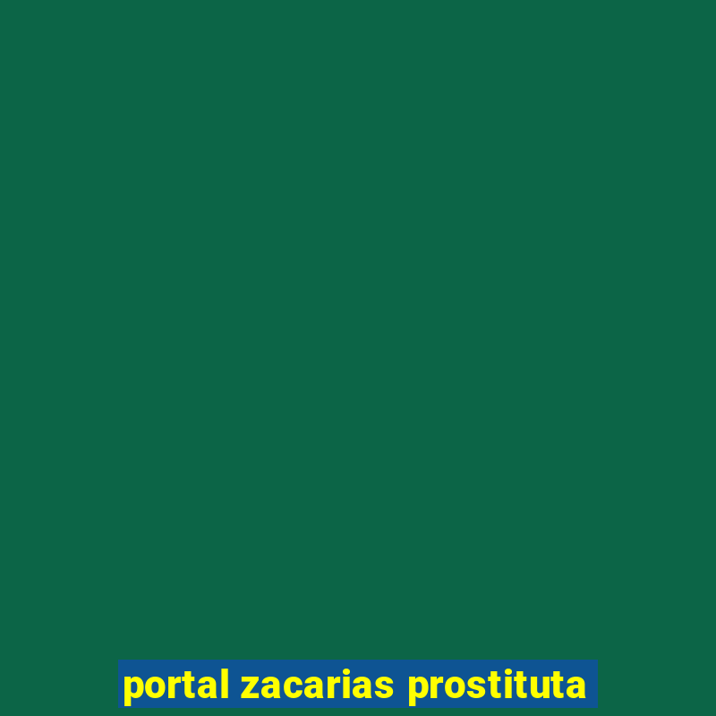 portal zacarias prostituta